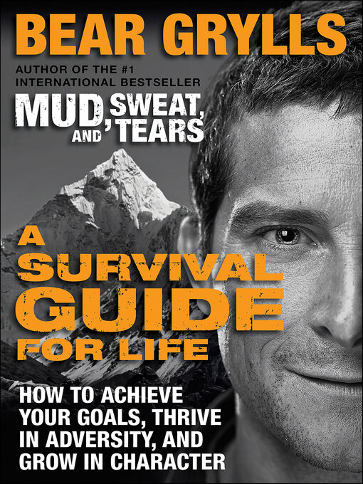 Title details for A Survival Guide for Life by Bear Grylls - Wait list